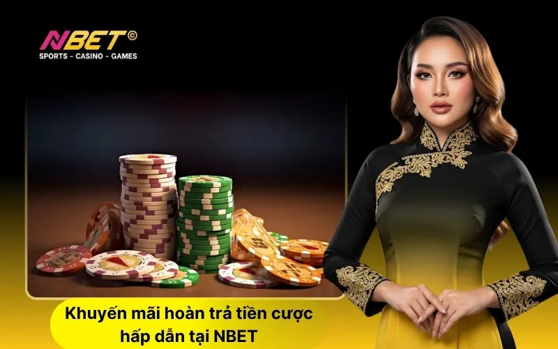 Khuyến mãi hoàn trả tiền cược hấp dẫn tại NBET