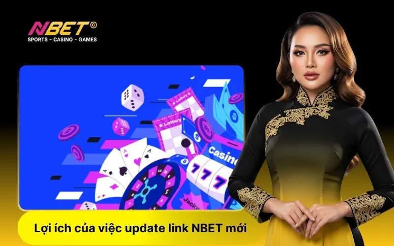 Lợi ích của việc update link NBET mới