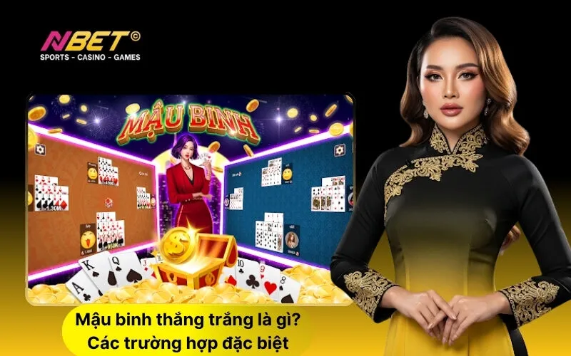 Mậu binh thắng trắng là gì Các trường hợp đặc biệt