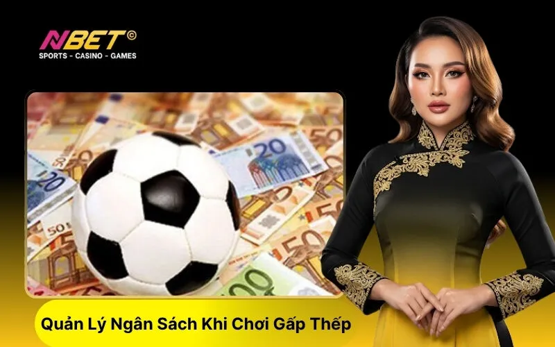 Quản Lý Ngân Sách Khi Chơi Gấp Thếp