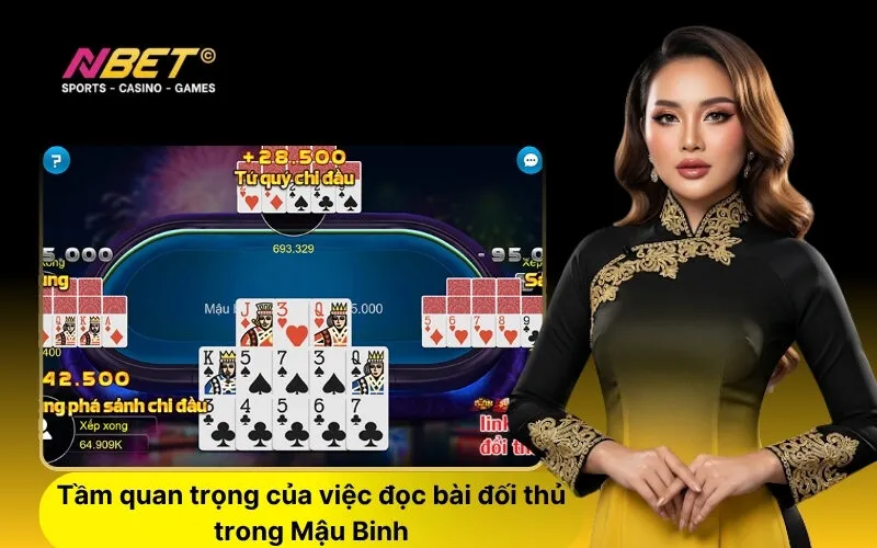 Tầm quan trọng của việc đọc bài đối thủ trong Mậu Binh