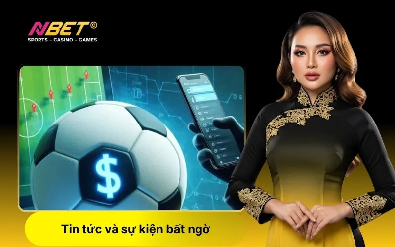 Tin tức và sự kiện bất ngờ