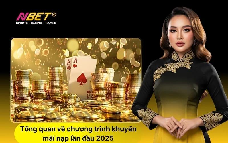 Tổng quan về chương trình khuyến mãi nạp lần đầu 2025