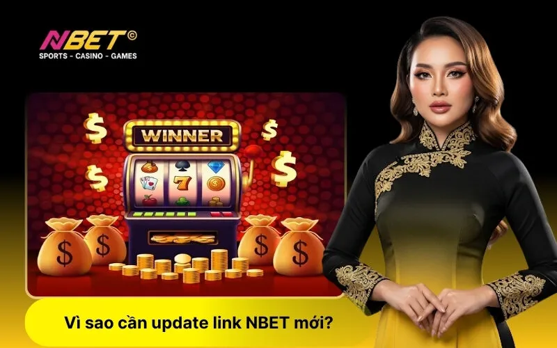 Vì sao cần update link NBET mới
